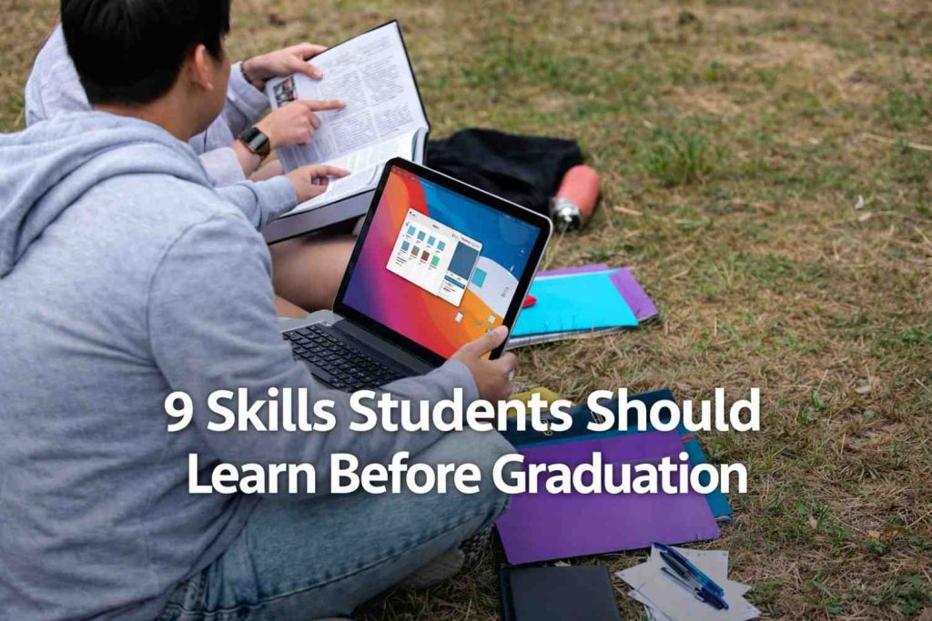  9 Skills Students Should Learn Before Graduation